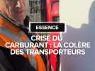 Crise du carburant : la colère des transporteurs