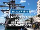 Escale à Sète : La méditerranée vous ouvre ses bras et ses traditions