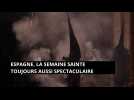 Espagne, la Semaine sainte toujours aussi spectaculaire