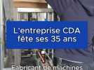 L'entreprise CDA fête ses 35 ans d'existence