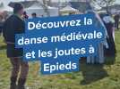Découvrez la danse médiévale et les joutes à Epieds