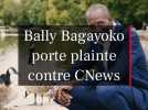 Bally Bagayoko contre CNews : Plainte pour racisme