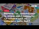 VIDEO. Pourquoi un collectionneur de timbres doit-il rembourser 1,3 million d'euros au milliardaire Xavier Niel ?
