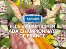 Elle va participer aux championnats de France de sushis