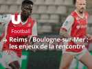 Reims / Boulogne-sur-Mer. Les enjeux