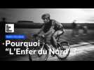 Pourquoi Paris-Roubaix est-elle surnommée « L'Enfer du Nord » ?