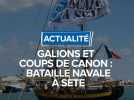 Galions et coups de canon : bataille navale à Sète