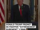 Donald Trump promet de frapper "extrêmement durement" l'Iran durant deux ou trois semaines