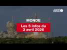 VIDEO. Les 5 infos Monde du 3 avril 2026