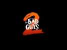 Les Bad Guys 2 (Bande annonce)