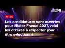 VIDEO. Les candidatures sont ouvertes pour Mister France 2027, voici les critères à respecter pour être sélectionné