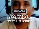 Vol MH370 : le commandant de bord s'est-il suicidé ?