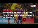 VIDÉO. Lille - Lens : sur quelle chaîne et à quelle heure voir le match de Ligue 1 en direct ?