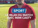 Le bilan du match avec Remi Casty