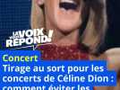 Tirage au sort pour les concerts de Céline Dion : attention aux arnaques !
