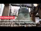 En attendant la réfection complète de l'église, Vendhuile a retrouvé le son de ses cloches