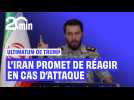 Après les menaces de Trump, l'Iran promet des représailles dévastatrices en cas d'attaques contre des civils