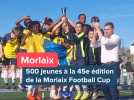 Une 45e édition de la Morlaix Football Cup ensoleillée !