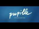 Pupille (Bande annonce)