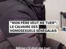 "Mon père veut me tuer": le calvaire des homosexuels sénégalais
