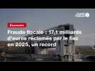 VIDEO. Fraude fiscale : 17,1 milliards d'euros réclamés par le fisc en 2025, un record