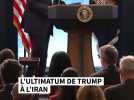 L'ultimatum de Trump à l'Iran