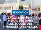 Education : 27 classes sont menacées dans les écoles des Pyrénées-Orientales