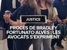 Procès de Bradley Fortunato Alvès : les avocats s'expriment