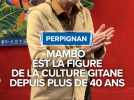Mambo est la figure de la culture gitane depuis plus de 40 ans