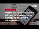 VIDÉO. Impôts sur le revenu 2026 : découvrez les dates de la campagne dans votre département