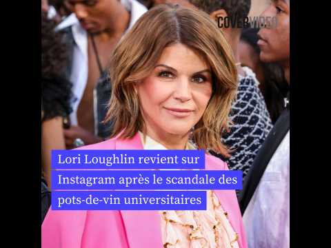 VIDEO : Lori Loughlin revient sur Instagram a&hellip;