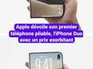 Vid�o Apple d�voile son premier t�l�phone pliable, l'iPhone Duo avec un prix exorbitant