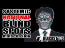 rexcast #5 systemic national blind spots / a discussion