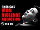rittenhouse & america's new addiction to mob violence