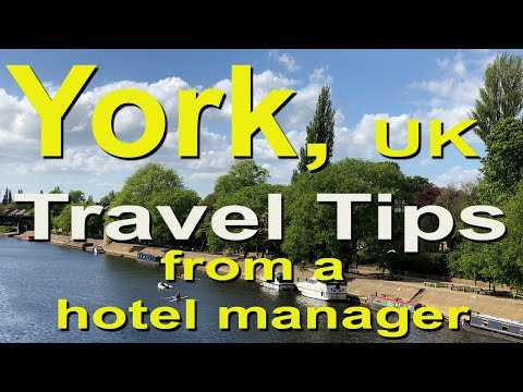 york, uk, travel tips from a hotel manager
