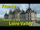 loire valley châteaux, france, complete tour