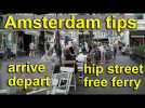 amsterdam tips, arrive, depart, hip street, free ferry, central station and airport
