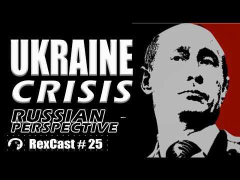 rexcast #25 | ukraine crisis: the russian perspective