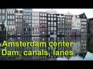 amsterdam center, dam, damrak, canals, streets