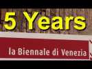 5 years of biennale in venice